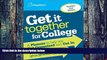 Best Price Get It Together for College: A Planner to Help You Get Organized and Get In The College