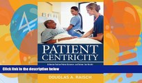 Pre Order Patient Centricity: Achieving Positive Patient Outcomes and Bottom Line Results A