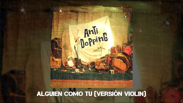 Anti Dopping - Alguien Como Tu (Versión Violin) (Audio)