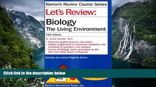 Read Online G. Scott Hunter Let s Review: Biology, The Living Environment (Barron s Review Course)