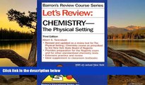 Online Albert S. Tarendash Let s Review: Chemistry, the Physical Setting (Barron s Review Course