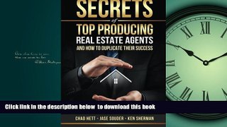 Pre Order Secrets Of Top Producing Real Estate Agents: ...and how to duplicate their success. Chad