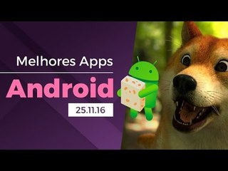 Melhores apps para Android: (25/11/2016) - Baixaki Android