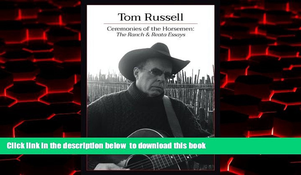 PDF Tom Russell Ceremonies of the Horsemen: The Ranch   Reata Essays Pre Order