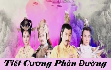Tiết Cương Phản Đường Tập 32 - Phim Truyện TQ (Lồng Tiếng)