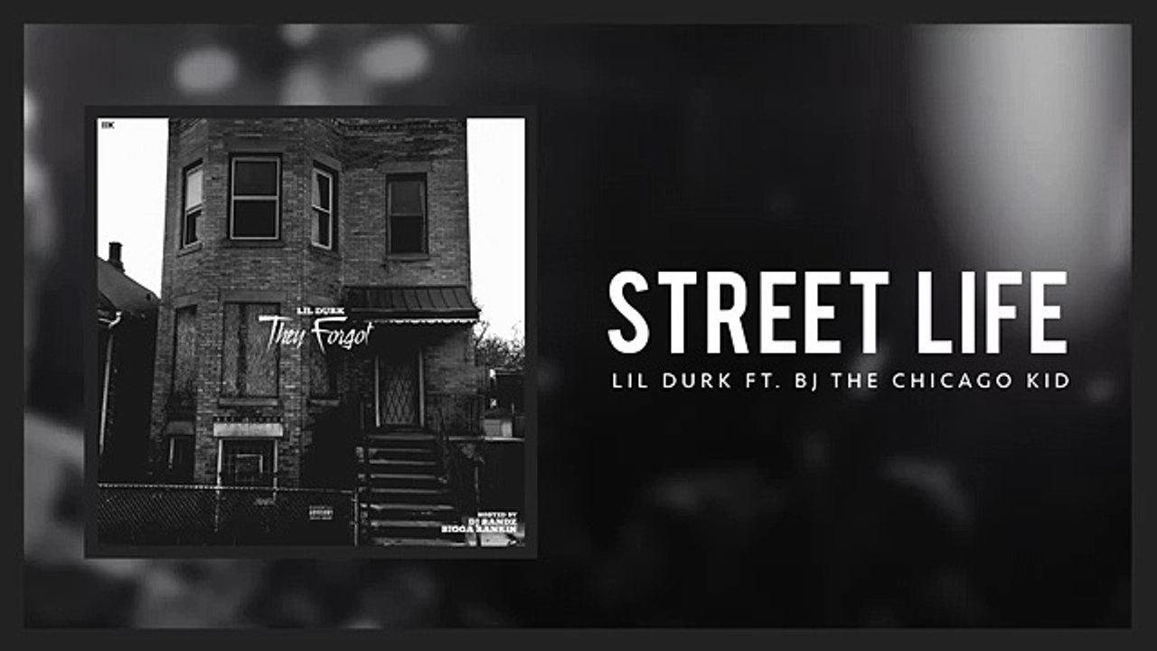 Lil Durk - Street Life ft BJ The Chicago Kid (Official Audio)
