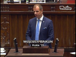 Poseł Wojciech Bakun - Wystąpienie z dnia 15 listopada 2016 roku.