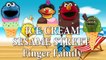 SESAME STREET ICE CREAM Finger Family Daddy Finger Song Nursery Rhymes Cookie Tv Video