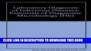 [READ] Kindle Laboratory Diagnosis of Infectious Diseases: Essentials of Diagnostic Microbiology