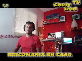 BRICOMANIA EN CASA CON CHELY RED -_-