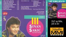 Sinan Sakic i Juzni Vetar - Drz' se Mile jos si ziv (Audio 1998)