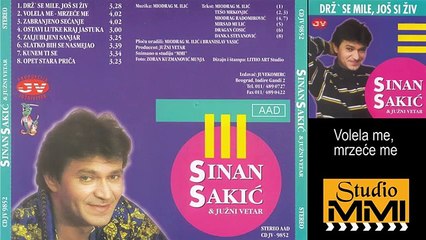 Sinan Sakic i Juzni Vetar - Volela me - mrzece me (Audio 1998)