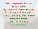 Special Birthday Message to Fazeela Erum!  Happy Birthday to you RJ Arsalan & Sir Asif Iqbal