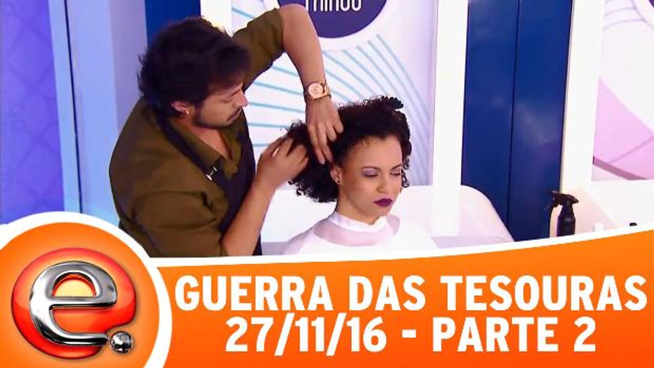 Guerra das Tesouras - 27.11.16 - Parte 2