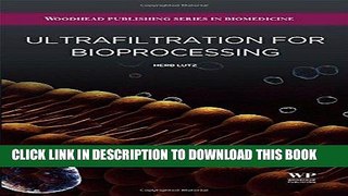 [READ] Mobi Ultrafiltration for Bioprocessing (Woodhead Publishing Series in Biomedicine) PDF