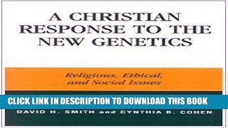 [READ] Kindle A Christian Response to the New Genetics: Religious, Ethical, and Social Issues Free
