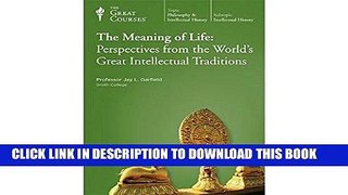 [READ] Kindle The Great Courses: The Meaning of Life - Perspectives from the World s Great