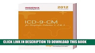 [READ] Kindle ICD-9-CM Standard for Hospitals 2012, Vols. 1, 2,   3 (Compact) (Ingenix ICD-9-CM