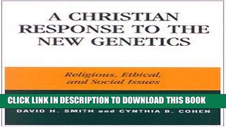 [READ] Mobi A Christian Response to the New Genetics: Religious, Ethical, and Social Issues Free