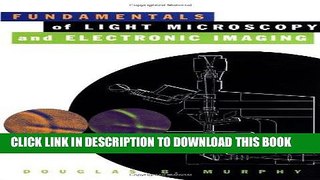 [READ] Kindle Fundamentals of Light Microscopy and Electronic Imaging Free Download