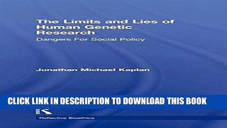 [READ] Mobi The Limits and Lies of Human Genetic Research: Dangers For Social Policy (Reflective