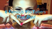 6 Famous YouTubers That Tragically Died