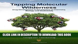 [READ] Kindle Tapping Molecular Wilderness: Drugs from Chemistry-Biology--Biodiversity Interface