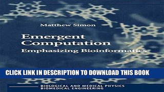 [READ] Mobi Emergent Computation: Emphasizing Bioinformatics (Biological and Medical Physics,