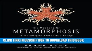 [READ] Kindle The Mystery of Metamorphosis: A Scientific Detective Story (Sciencewriters)