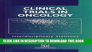 [READ] Kindle Clinical Trials in Oncology (Chapman   Hall/CRC Interdisciplinary Statistics) Free