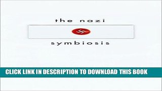 [READ] Kindle The Nazi Symbiosis: Human Genetics and Politics in the Third Reich PDF Download