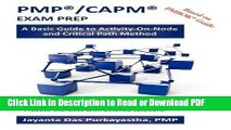 PDF PMPÂ®/CAPMÂ® EXAM PREP: A Basic Guide to Activity-On-Node and Critical Path Method Ebook Online