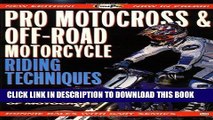 [PDF] Epub Pro Motocross and Off-Road Motorcycle Riding Techniques (Cycle Pro) Full Download