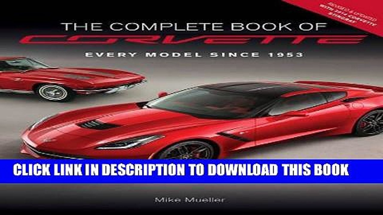 [PDF] Epub The Complete Book of Corvette - Revised   Updated: Every Model Since 1953 (Complete