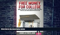 Pre Order Free Money For College: More Than 50 Tips, Resources and Programs For College and