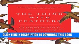 [PDF] Mobi The Thing with Feathers: The Surprising Lives of Birds and What They Reveal About Being