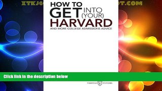 Best Price How to Get into Your Harvard: And more college admissions advice Andrew Joseph