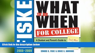 Price Fiske What to Do When for College, 4E: A Student and Parent s Guide to Deadlines, Planning