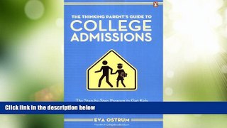 Price The Thinking Parent s Guide to College Admissions: The Step-by-Step Program to Get Kids into