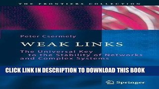 [READ] Mobi Weak Links: The Universal Key to the Stability of Networks and Complex Systems (The