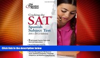 Price Cracking the SAT Spanish Subject Test, 2011-2012 Edition (College Test Preparation)