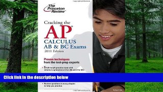 Pre Order Cracking the AP Calculus AB   BC Exams, 2011 Edition (College Test Preparation)