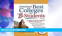 Best Price America s Best Colleges for B Students: A College Guide for Students Without Straight A