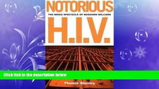 READ book  Notorious H.I.V.: The Media Spectacle Of Nushawn Williams  BOOK ONLINE