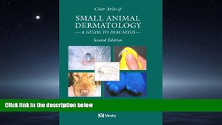 READ PDF [DOWNLOAD] Color Atlas of Small Animal Dermatology: A Guide to Diagnosis, 2e [DOWNLOAD]