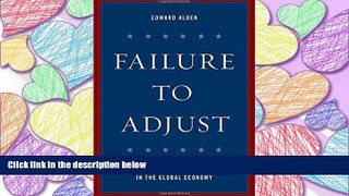 READ PDF [DOWNLOAD] Failure to Adjust: How Americans Got Left Behind in the Global Economy (A