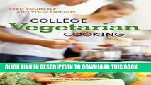 MOBI College Vegetarian Cooking: Feed Yourself and Your FriendsÂ Â  [COL VEGETARIAN COOKING]