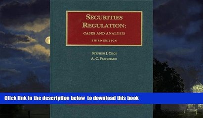 Buy NOW Stephen Choi Securities Regulation: Cases and Analysis, 3d (University Casebook)