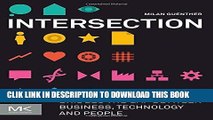 [PDF] Intersection: How Enterprise Design Bridges the Gap between Business, Technology, and People