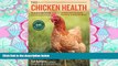 READ book The Chicken Health Handbook, 2nd Edition: A Complete Guide to Maximizing Flock Health